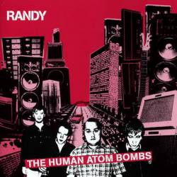 Randy : The Human Atom Bombs